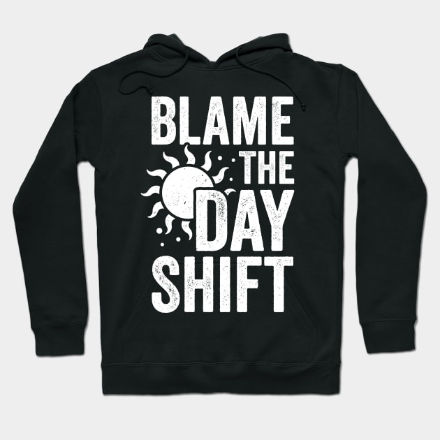 Blame The Day Shift Hoodie by Dolde08